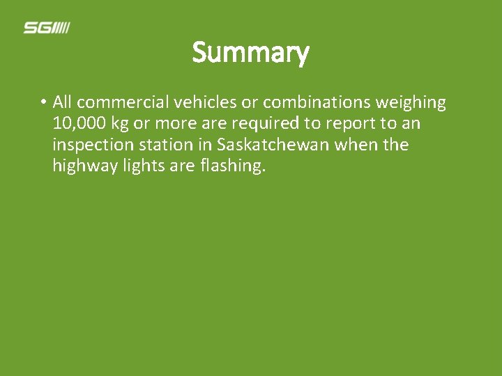 Summary • All commercial vehicles or combinations weighing 10, 000 kg or more are