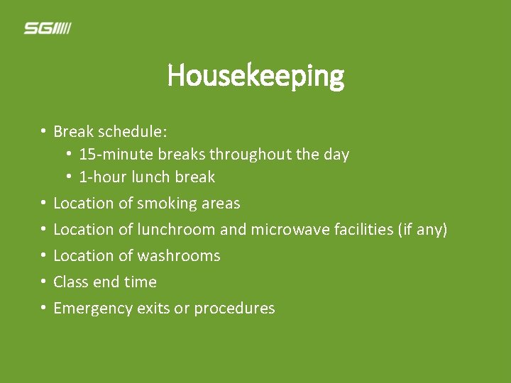 Housekeeping • Break schedule: • 15 -minute breaks throughout the day • 1 -hour