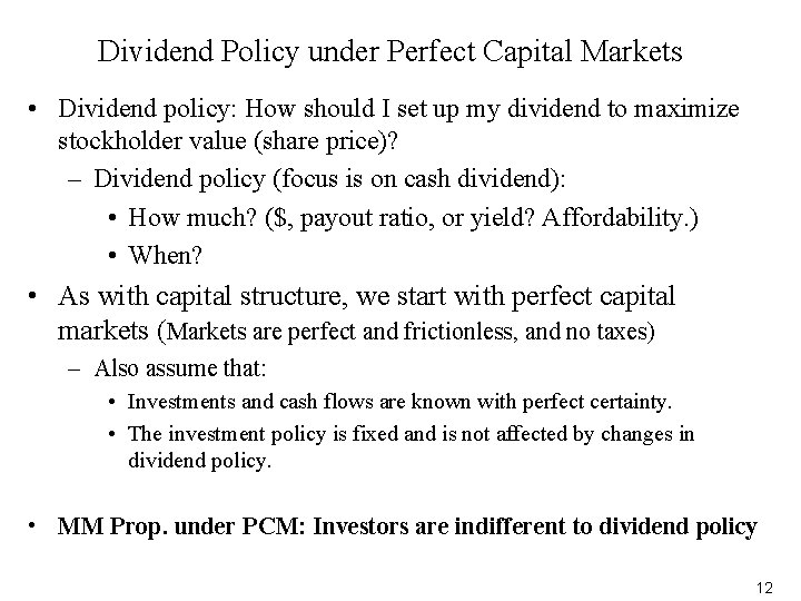 Dividend Policy under Perfect Capital Markets • Dividend policy: How should I set up