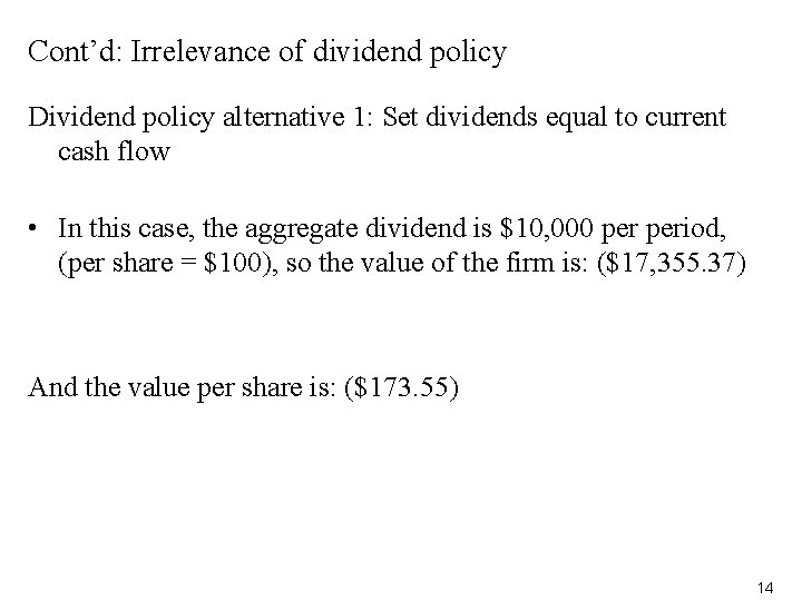 Cont’d: Irrelevance of dividend policy Dividend policy alternative 1: Set dividends equal to current