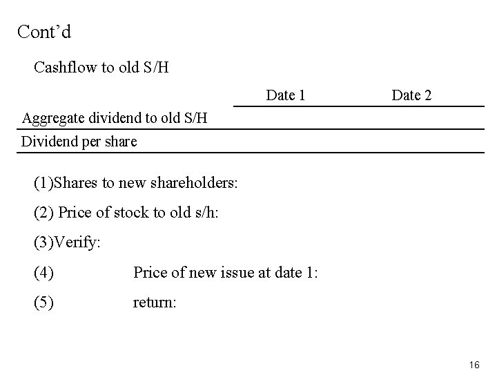 Cont’d Cashflow to old S/H Date 1 Date 2 Aggregate dividend to old S/H
