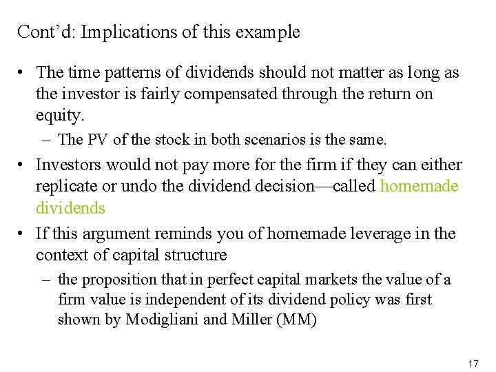 Cont’d: Implications of this example • The time patterns of dividends should not matter