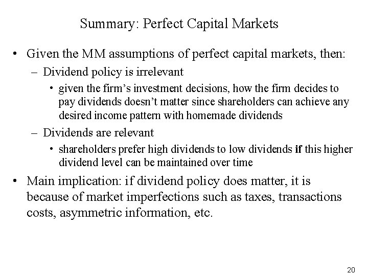 Summary: Perfect Capital Markets • Given the MM assumptions of perfect capital markets, then: