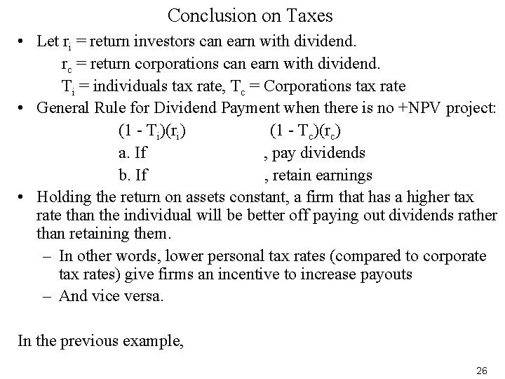 Conclusion on Taxes • Let ri = return investors can earn with dividend. rc