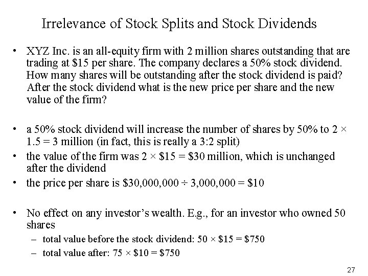 Irrelevance of Stock Splits and Stock Dividends • XYZ Inc. is an all-equity firm