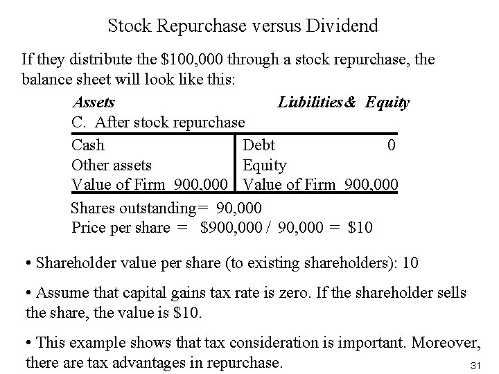Stock Repurchase versus Dividend If they distribute the $100, 000 through a stock repurchase,