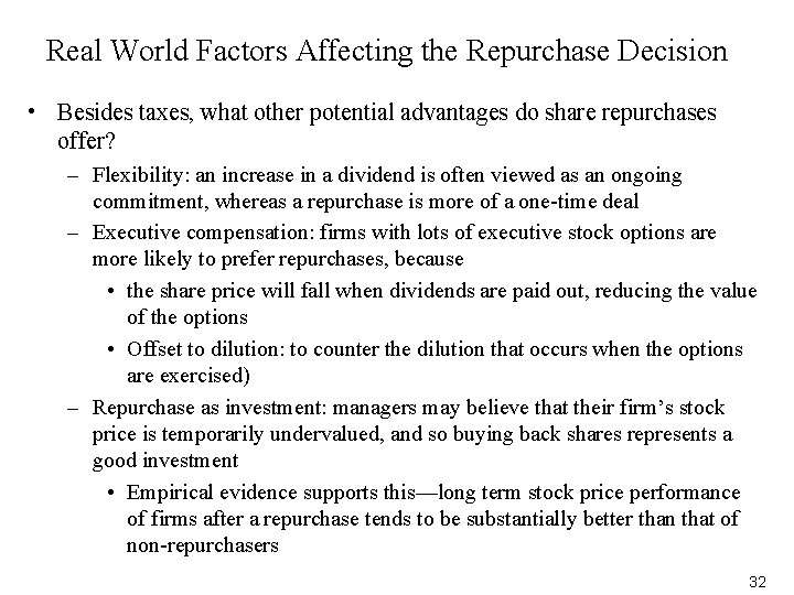 Real World Factors Affecting the Repurchase Decision • Besides taxes, what other potential advantages