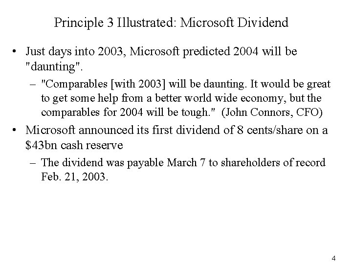 Principle 3 Illustrated: Microsoft Dividend • Just days into 2003, Microsoft predicted 2004 will