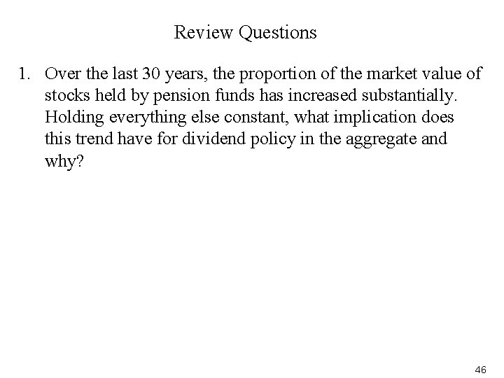 Review Questions 1. Over the last 30 years, the proportion of the market value