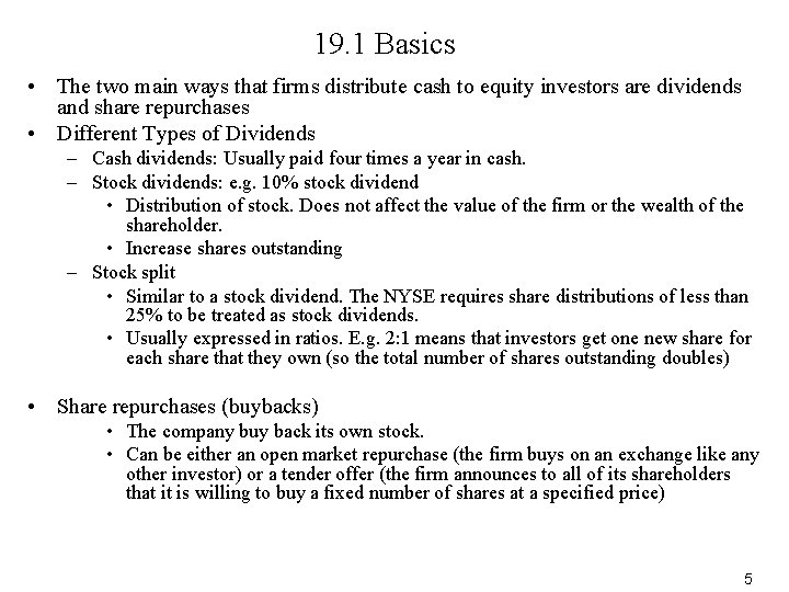 19. 1 Basics • The two main ways that firms distribute cash to equity