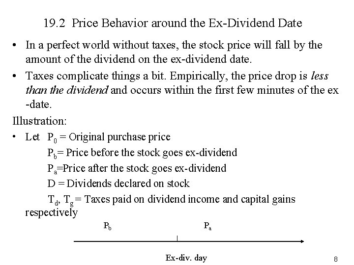 19. 2 Price Behavior around the Ex-Dividend Date • In a perfect world without