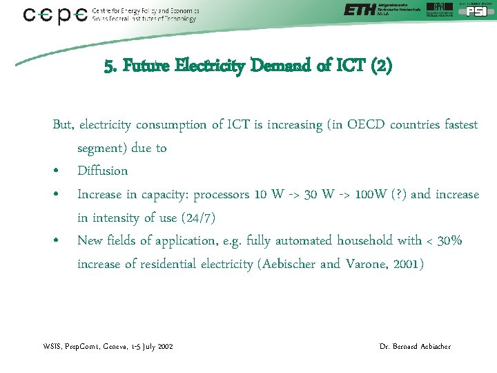 5. Future Electricity Demand of ICT (2) But, electricity consumption of ICT is increasing