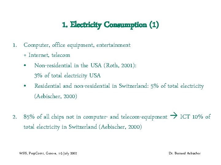 1. Electricity Consumption (1) 1. Computer, office equipment, entertainment + Internet, telecom • Non-residential