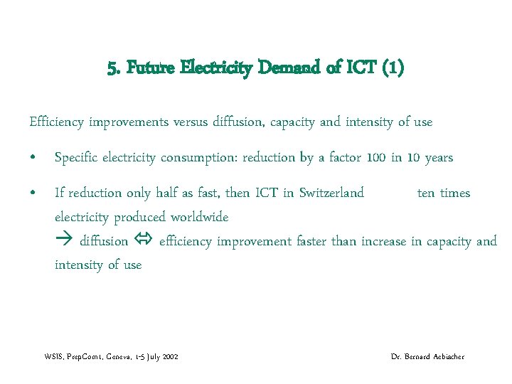 5. Future Electricity Demand of ICT (1) Efficiency improvements versus diffusion, capacity and intensity