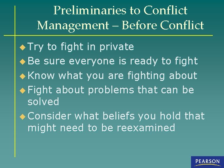 Preliminaries to Conflict Management – Before Conflict u Try to fight in private u