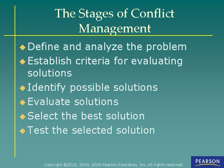 The Stages of Conflict Management u Define and analyze the problem u Establish criteria