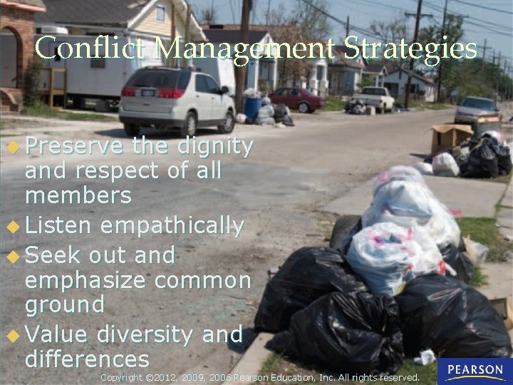 Conflict Management Strategies u Preserve the dignity and respect of all members u Listen