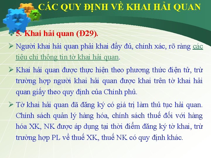 CÁC QUY ĐỊNH VỀ KHAI HẢI QUAN v 5. Khai hải quan (Đ 29).