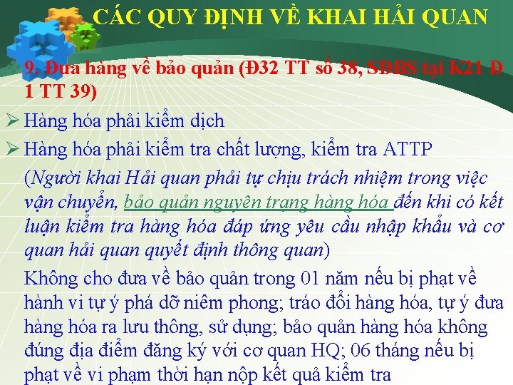 CÁC QUY ĐỊNH VỀ KHAI HẢI QUAN v 9. Đưa hàng về bảo quản