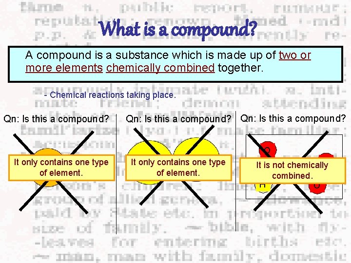 What is a compound? A compound is a substance which is made up of