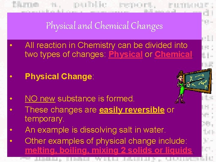 Physical and Chemical Changes • All reaction in Chemistry can be divided into two