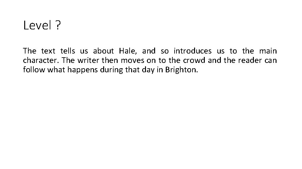 Level ? The text tells us about Hale, and so introduces us to the