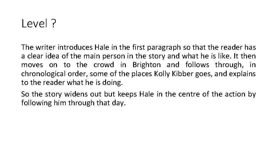 Level ? The writer introduces Hale in the first paragraph so that the reader
