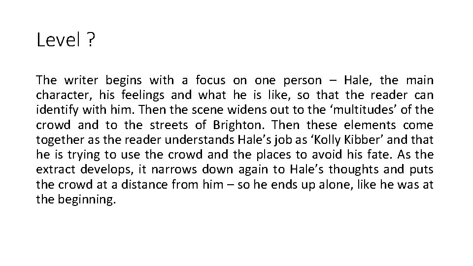 Level ? The writer begins with a focus on one person – Hale, the