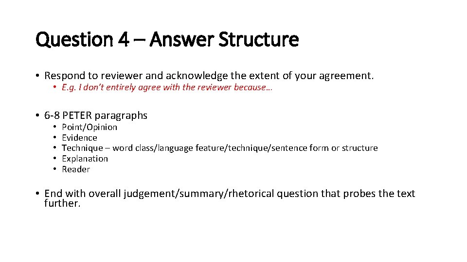 Question 4 – Answer Structure • Respond to reviewer and acknowledge the extent of