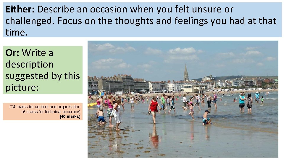 Either: Describe an occasion when you felt unsure or challenged. Focus on the thoughts