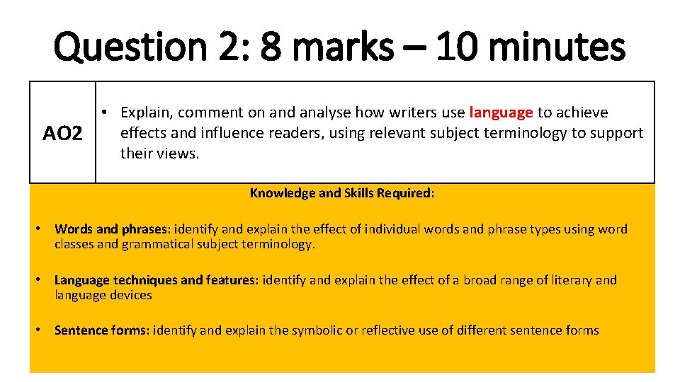 Question 2: 8 marks – 10 minutes AO 2 • Explain, comment on and