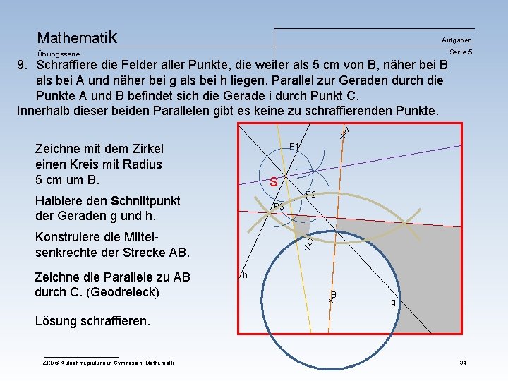 Mathematik Aufgaben Serie 5 Übungsserie 9. Schraffiere die Felder aller Punkte, die weiter als