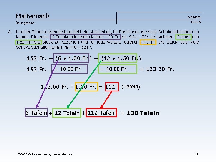 Mathematik Aufgaben Serie 5 Übungsserie 3. In einer Schokoladenfabrik besteht die Möglichkeit, im Fabrikshop
