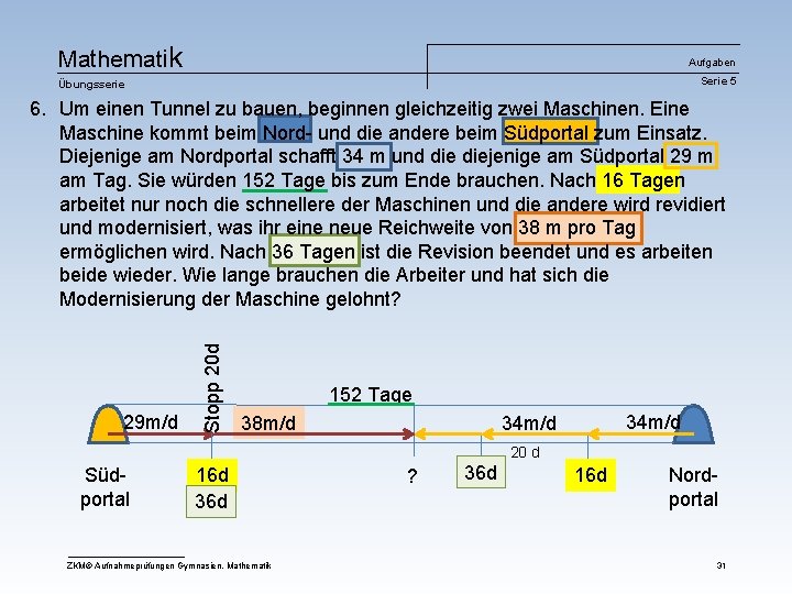 Mathematik Aufgaben Serie 5 Übungsserie 29 m/d Stopp 20 d 6. Um einen Tunnel