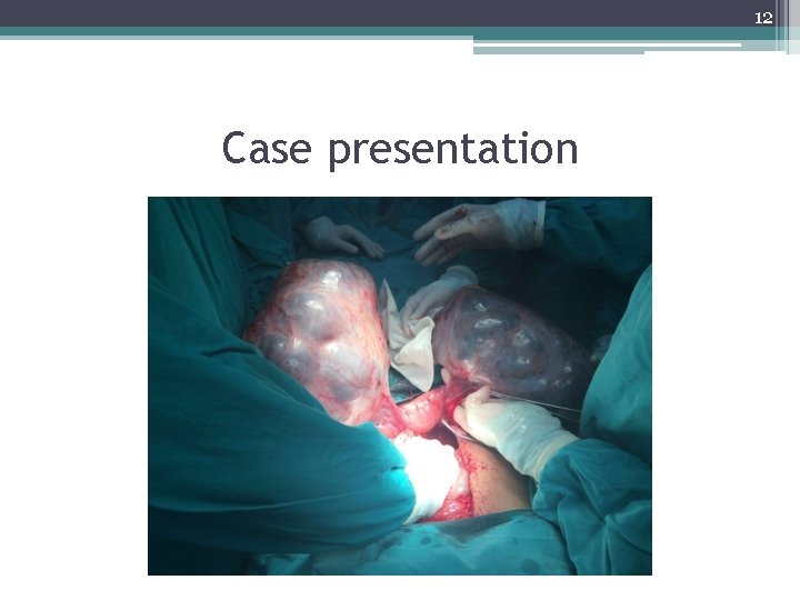 12 Case presentation 