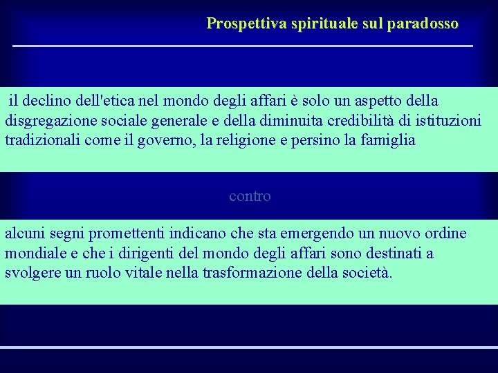 Prospettiva spirituale sul paradosso il declino dell'etica nel mondo degli affari è solo un