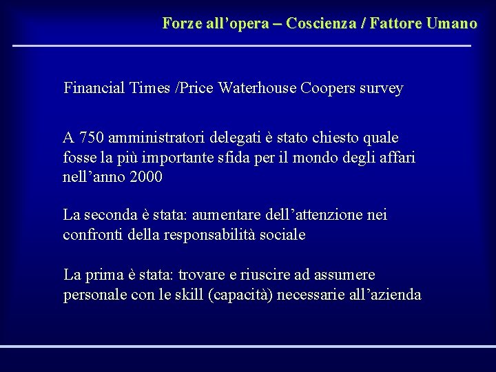 Forze all’opera – Coscienza / Fattore Umano Financial Times /Price Waterhouse Coopers survey A