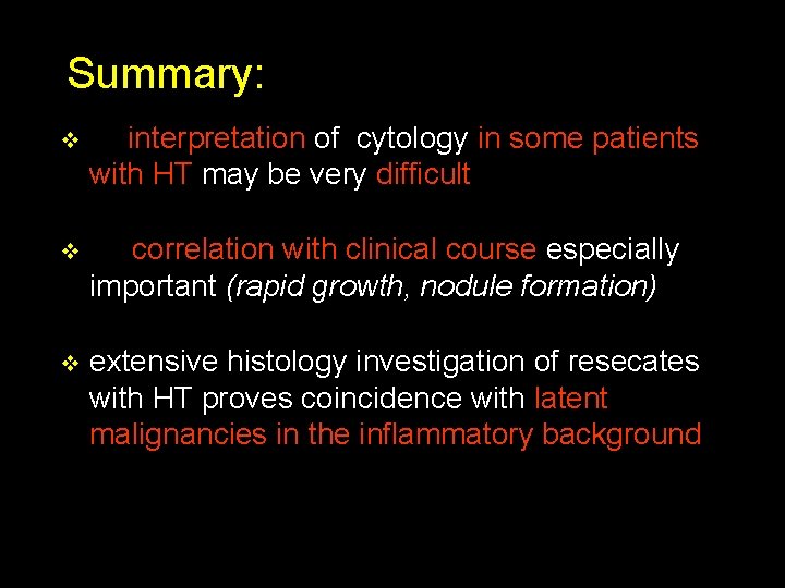 Summary: v interpretation of cytology in some patients with HT may be very difficult