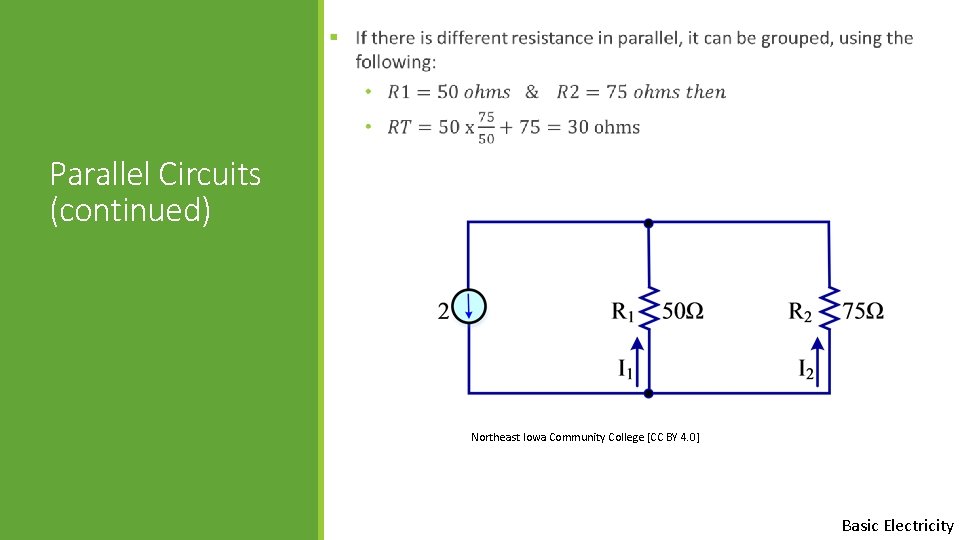 § Parallel Circuits (continued) Northeast Iowa Community College [CC BY 4. 0] Basic Electricity