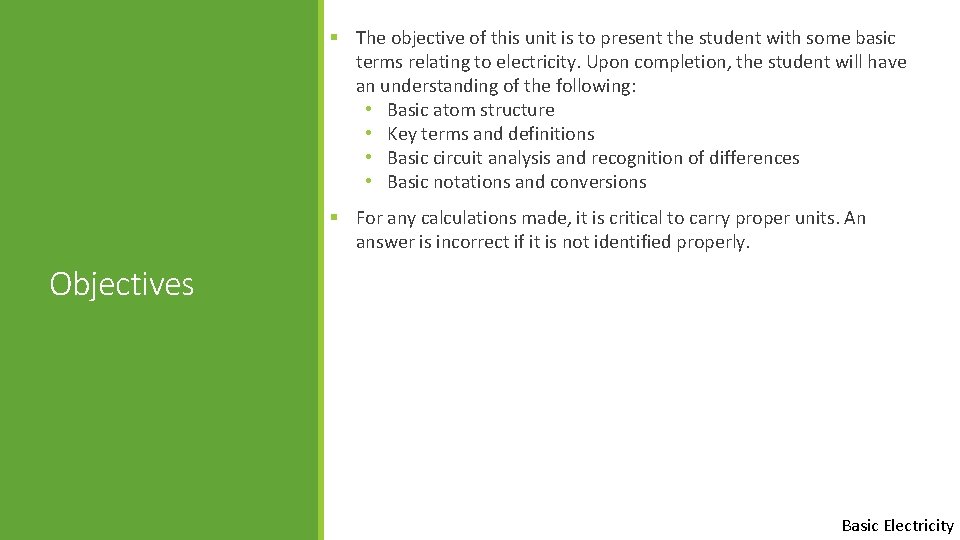 § The objective of this unit is to present the student with some basic