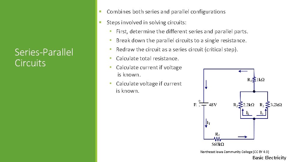 § Combines both series and parallel configurations Series-Parallel Circuits § Steps involved in solving