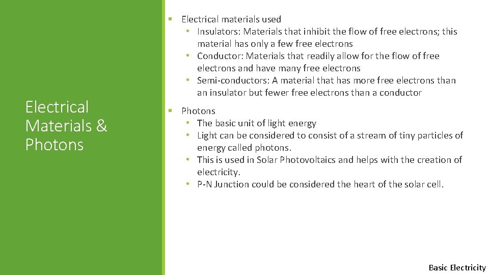 Electrical Materials & Photons § Electrical materials used • Insulators: Materials that inhibit the