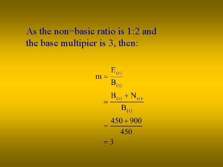 As the non=basic ratio is 1: 2 and the base multipier is 3, then: