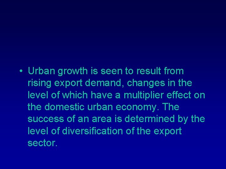  • Urban growth is seen to result from rising export demand, changes in