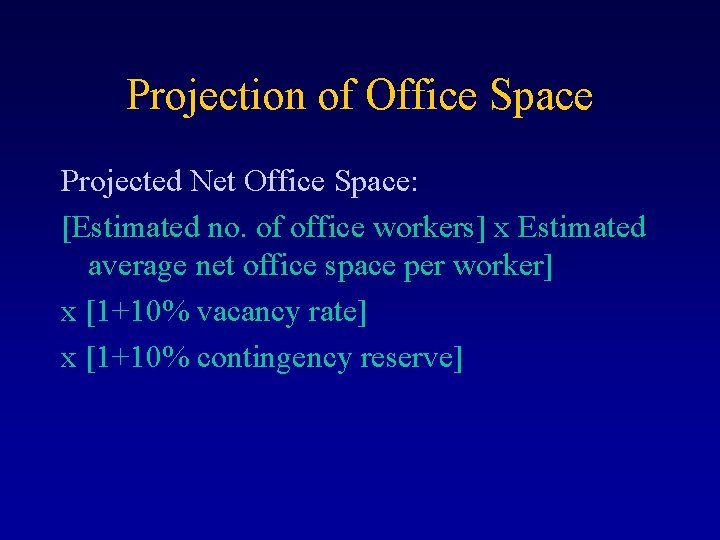 Projection of Office Space Projected Net Office Space: [Estimated no. of office workers] x