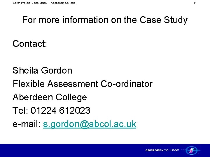 Solar Project Case Study – Aberdeen College For more information on the Case Study