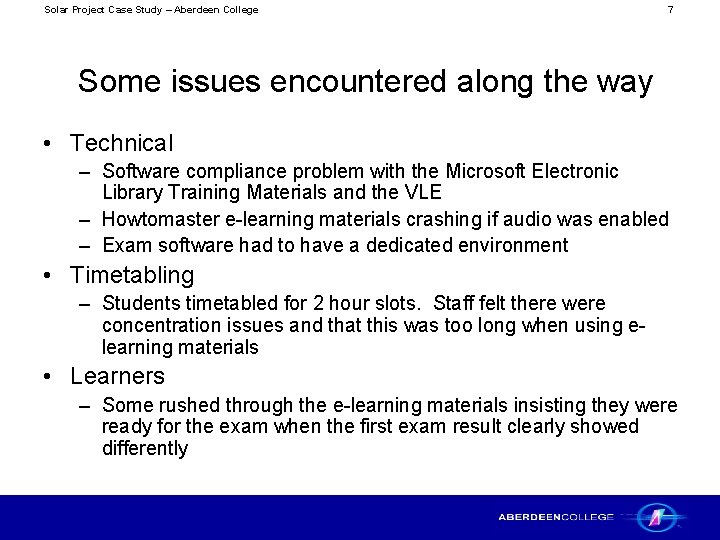 Solar Project Case Study – Aberdeen College 7 Some issues encountered along the way