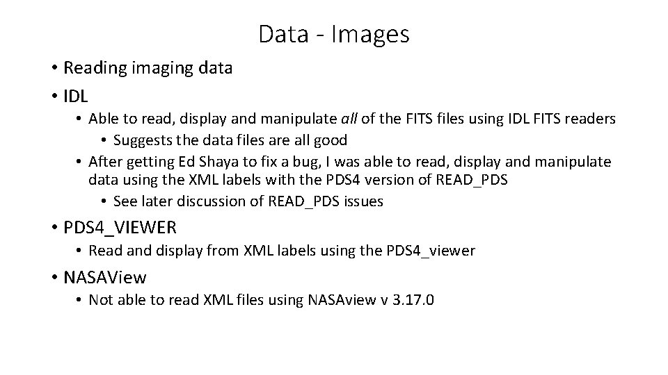 Data - Images • Reading imaging data • IDL • Able to read, display