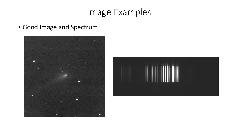 Image Examples • Good Image and Spectrum 