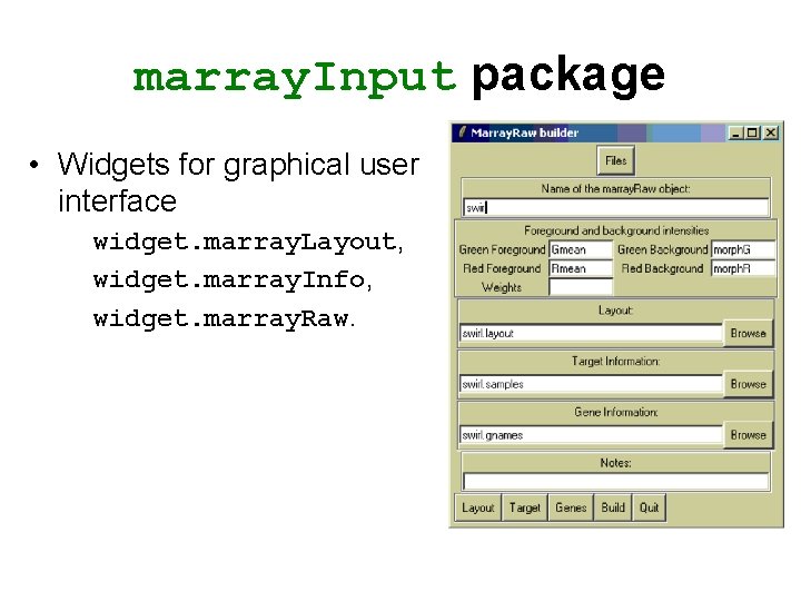 marray. Input package • Widgets for graphical user interface widget. marray. Layout, widget. marray.